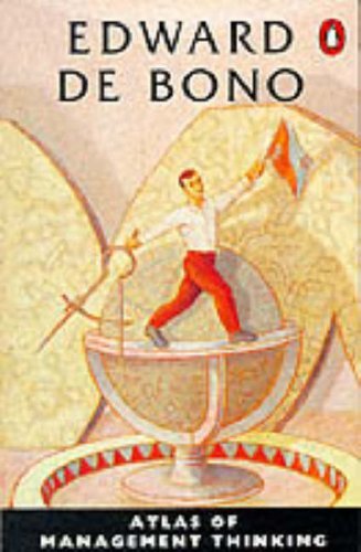 Atlas of Management Thinking by Edward De Bono (1990-11-29)