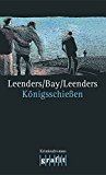 K??nigsschie??en. by Hiltrud Leenders (1992-09-30)