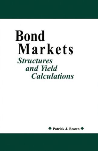 Bond Markets: Structures and Yield Calculations by Patrick Brown (2005-08-24)
