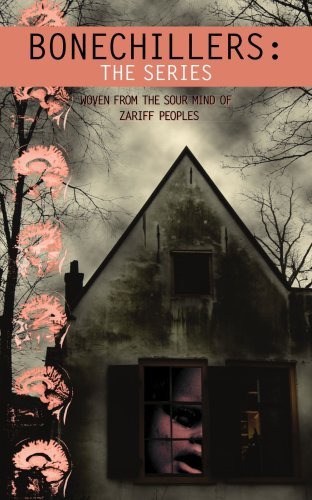 BONECHILLERS: THE SERIES: WOVEN FROM THE SOUR MIND OF ZARIFF PEOPLES by Zariff Peoples (2007-03-29)