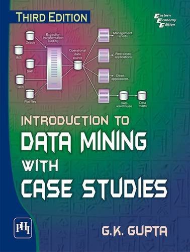 Introduction to Data Mining with Case Studies by G. K. Gupta (2014-05-01)