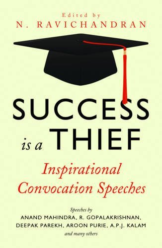 Success is a Thief: Inspirational Convocation Speeches by N. Ravichandran (2015-08-03)