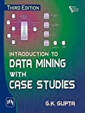 Introduction to Data Mining with Case Studies by G. K. Gupta (2014-05-01)