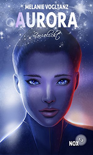 Nox (1.2) - Zwielicht (Aurora 9) (German Edition)
