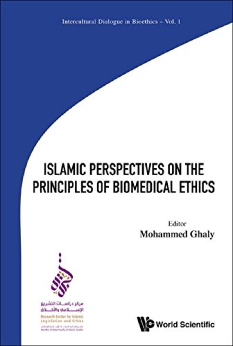 ISLAMIC PERSPECTIVES ON THE PRINCIPLES OF BIOMEDICAL ETHICS (Intercultural Dialogue in Bioethics)