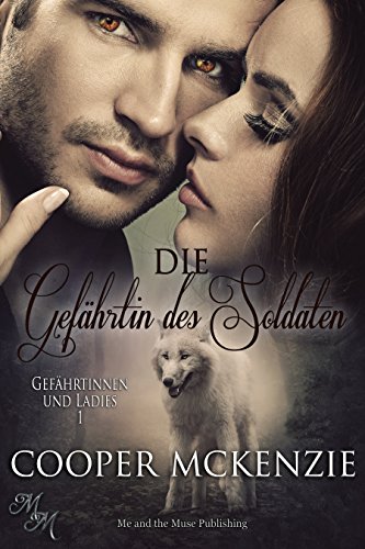Die Gefährtin des Soldaten (Gefährtinnen und Ladies 1) (German Edition)