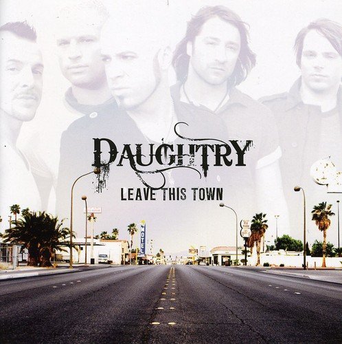 Leave This Town by Daughtry (2009-08-11)