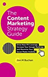 Content Marketing Strategy Guide: Your Formula For Achieving Success Across Social Media, PR and SEO