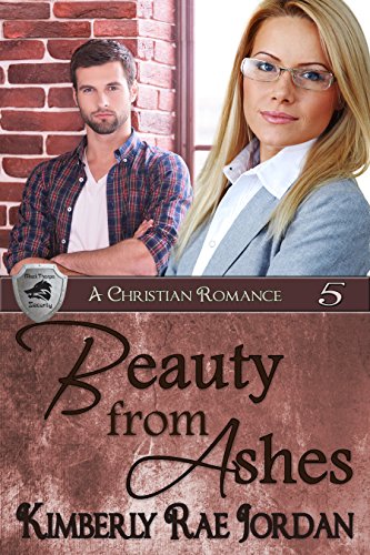 Beauty from Ashes: A Christian Romance (BlackThorpe Security Book 5)