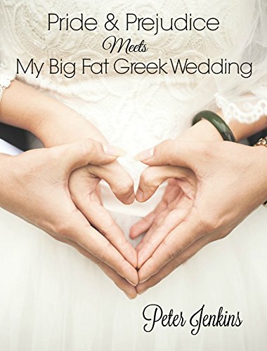 Pride and Prejudice MEETS My Big Fat Greek Wedding