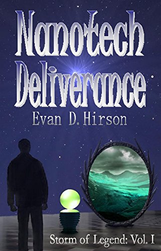 Nanotech Deliverance (Storm of Legend Book 1)