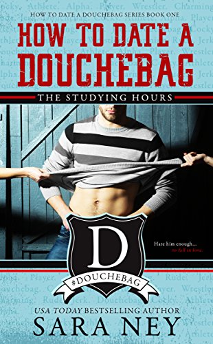 The Studying Hours: How to Date a Douchebag