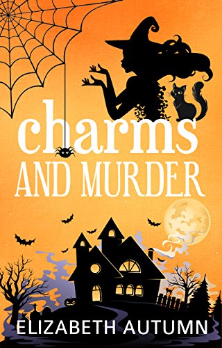 Charms and Murder (Pumpkin Valley Witches Book 1)