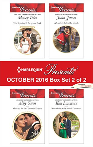 Harlequin Presents October 2016 - Box Set 2 of 2: The Spaniard's Pregnant Bride\Married for the Tycoon's Empire\A Cinderella for the Greek\Surrendering to the Italian's Command