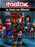 Roblox la Guía no Oficial (Spanish Edition)