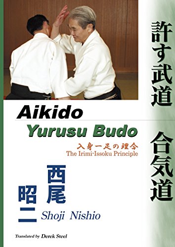 Aikido - Yurusu Budo   The Irimi-Issoku Principle (Japanese Edition)