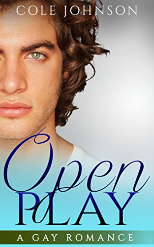 Straight to Gay: Open Play (First Time MM Gay Romance) (Contemporary New Adult LGBT Gay Fiction)