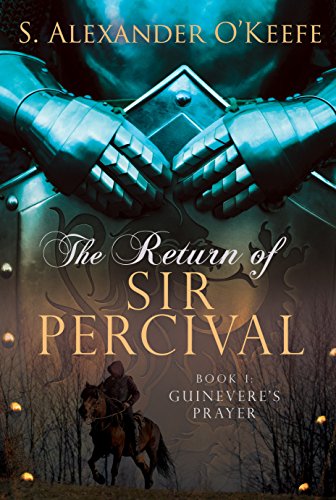 Book Cover The Return of Sir Percival: Book I: Guinevere's Prayer