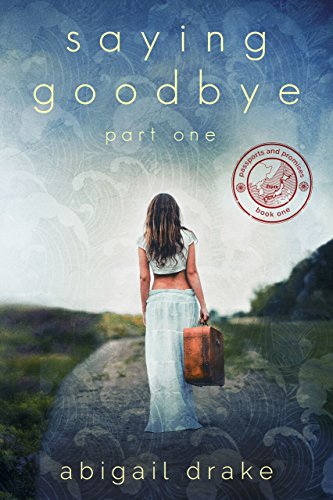 Book Cover Saying Goodbye, Part One (Passports and Promises Book 1)