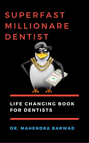 SUPERFAST MILLIONARE DENTIST: LIFE CHANGING BOOK FOR DENTISTS (English Edition)