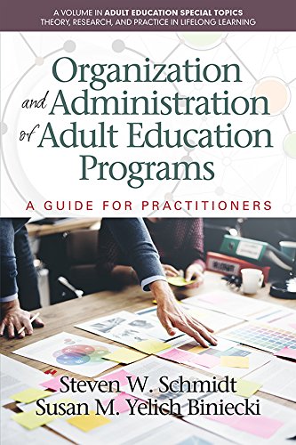 Organization and Administration of Adult Education Programs (Adult Education Special Topics: Theory, Research and Practice in LifeLong Learning)