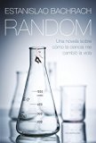 Random: Una novela sobre cómo la ciencia me cambió la vida (Spanish Edition)