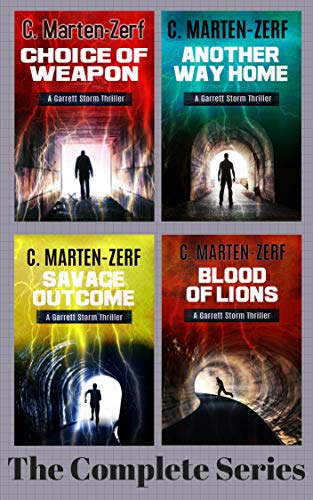 Garrett Storm Action Thrillers Entire Series 4 book Box Set: Choice of Weapon, Another Way Home, Blood of Lions, Savage Outcome (Garrett & Petrus Action Thrillers Entire Series 4 book Box Set 1)