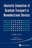 Atomistic Simulation of Quantum Transport in Nanoelectronic Devices:(With CD-ROM)
