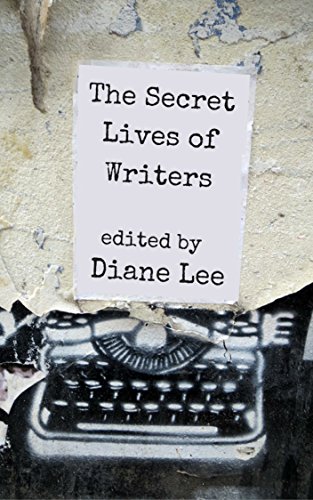 Book Cover The Secret Lives of Writers: Writing inspiration and advice: secrets of creativity revealed