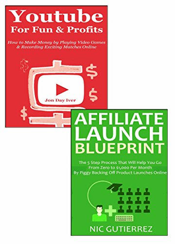 Legitimate Ways to Make Money Online: Youtube Video Games & Affiliate Launch Promotions (Bundle) (English Edition)