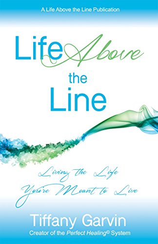 Life Above the Line: Living the Life You're Meant to Live