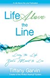 Life Above the Line: Living the Life You're Meant to Live