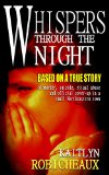 Whispers Through The Night: Based on a True Story