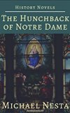 History Novels: The Hunchback of Notre Dame: History, Novels, Classics, Romance, Architecture (Annotated and Illustrated)