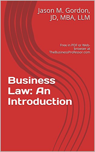 Business Law: An Introduction: Free in PDF or Web-browser at TheBusinessProfessor.com