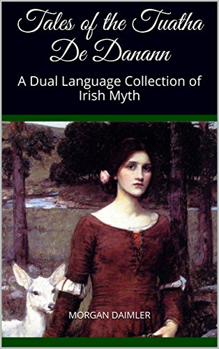 Tales of the Tuatha De Danann: A Dual Language Collection of Irish Myth (Pocket Book of Irish Myth 2)