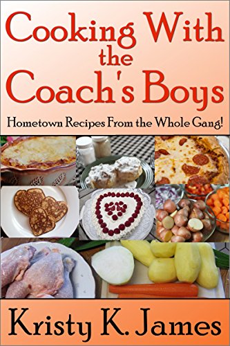 Cooking With the Coach's Boys: Hometown Recipes From the Whole Gang!