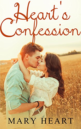 Romance: Clean Romance:  Heart's Confession (Contemporary Inspirational Christian Fiction) (New Adult Short Stories)