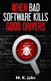 When Bad Software Kills Good Drivers