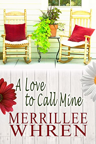 A Love to Call Mine: Contemporary Christian Romance Novel (Front Porch Promises Book 3)