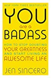 You Are a Badass: How to Stop Doubting Your Greatness and Start Living an Awesome Life: Embrace self care with one of the world's most fun self help books (English Edition)