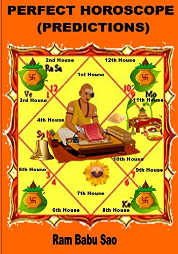 Perfect Horoscope (Predictions): Horoscope Prediction Techniques (Vedic Astrology Book 5)