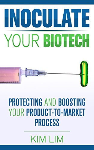 Inoculate Your Biotech: Protecting and Boosting Your Product-to-Market Process