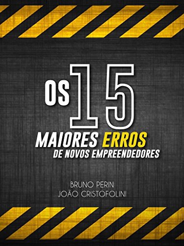 Os 15 maiores erros de novos empreendedores (Portuguese Edition)