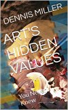 ART'S HIDDEN VALUES: You Never Knew
