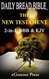Daily Bread Bible (DBB): The New Testament 2-in-1 DBB & KJV
