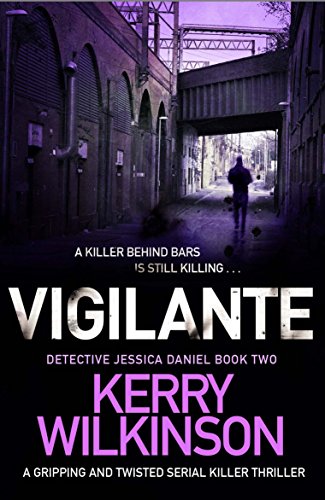 Book Cover Vigilante: A gripping and twisted serial killer thriller (Detective Jessica Daniel Thriller Series Book 2)