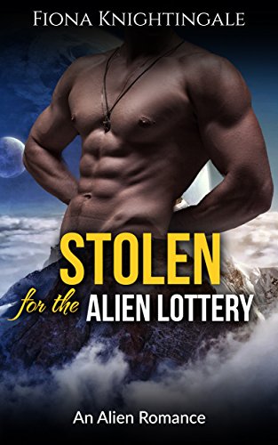 ROMANCE: Stolen for the Alien Lottery (BBW Alpha Male Pregnancy Romance) (Contemporary Science Fiction Paranormal Fantasy Short Stories)