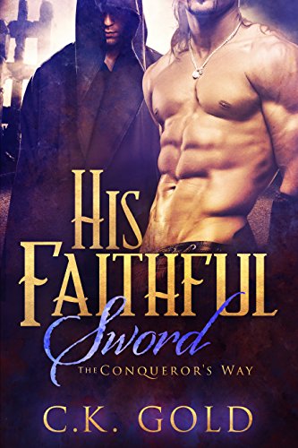 His Faithful Sword (M/M Fantasy Romance) (The Conqueror's Way Book 2)