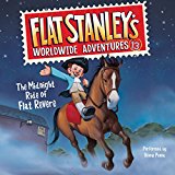 The Midnight Ride of Flat Revere: Flat Stanley's Worldwide Adventures, Book 13